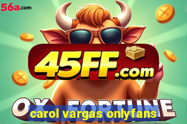 carol vargas onlyfans